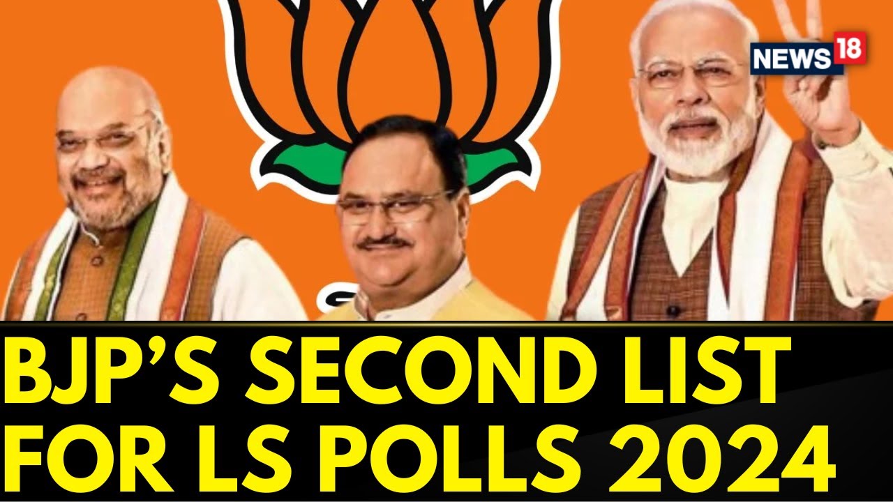 BJP Releases Its Second List Of Candidates For Lok Sabha Elections 2024 | BJP News | News18