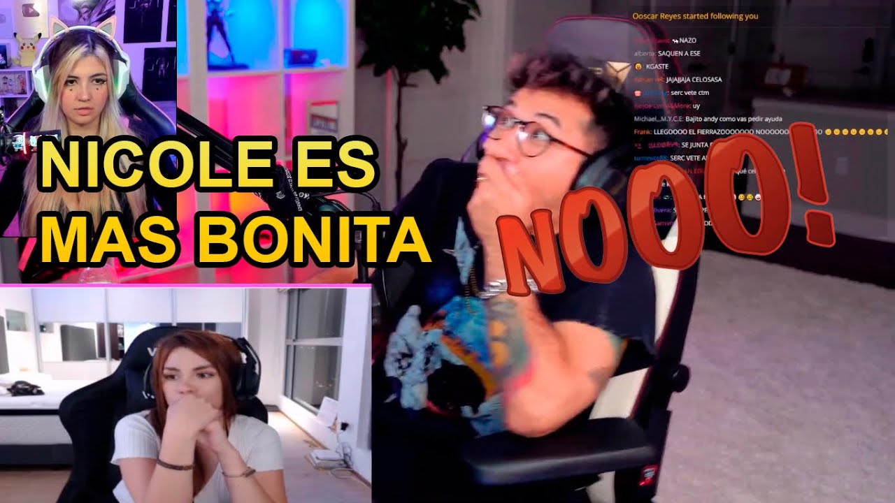 Luzgamingxd : Nicole me parece mas bonita - Andy se sorprende