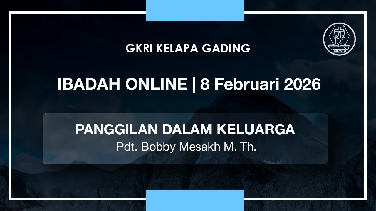 Kebaktian Online GKRI Kelapa Gading 8 Februari 2026