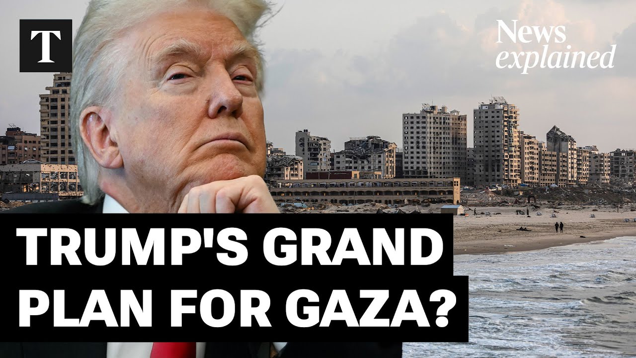 What is Trump's Grand Plan for Gaza?