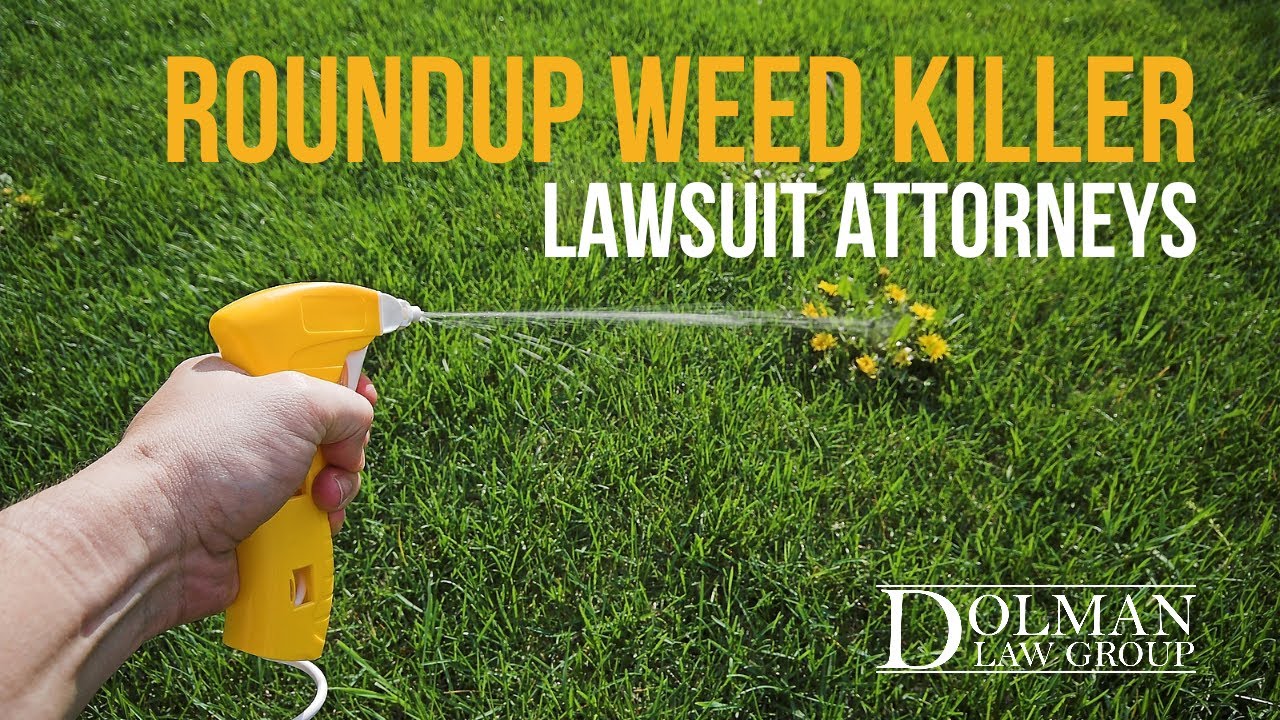 Roundup Weed Killer Lawsuit Attorneys