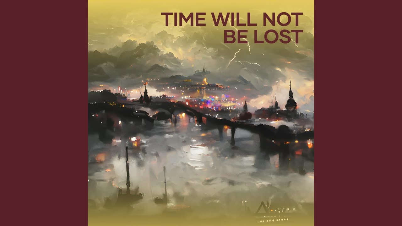 Time Will Not Be Lost