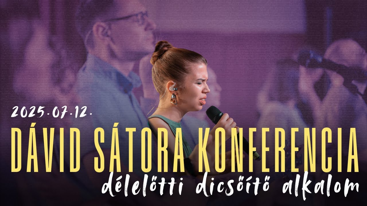 Dávid Sátora Konferencia 2025 - 2. NAP DÉLELŐTT (2025. július 12.)