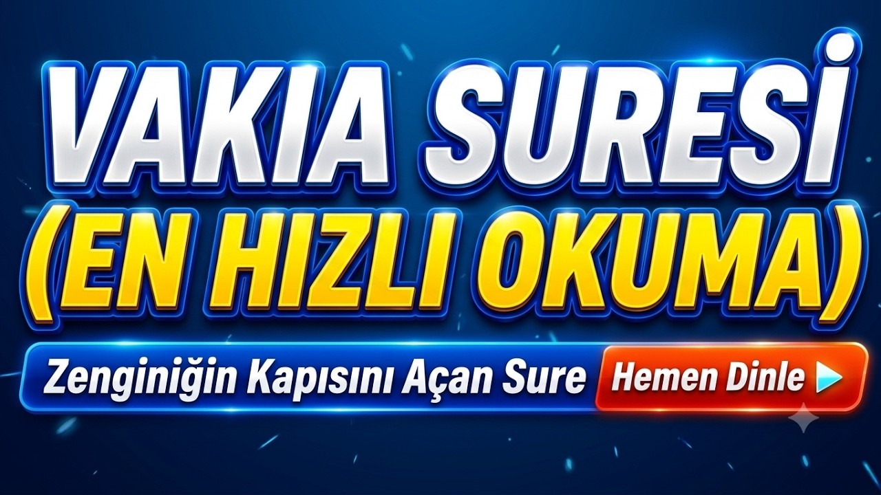 VAKIA SURESİ (EN HIZLI OKUMA ) Zenginliğin Kapısını Açan Sure