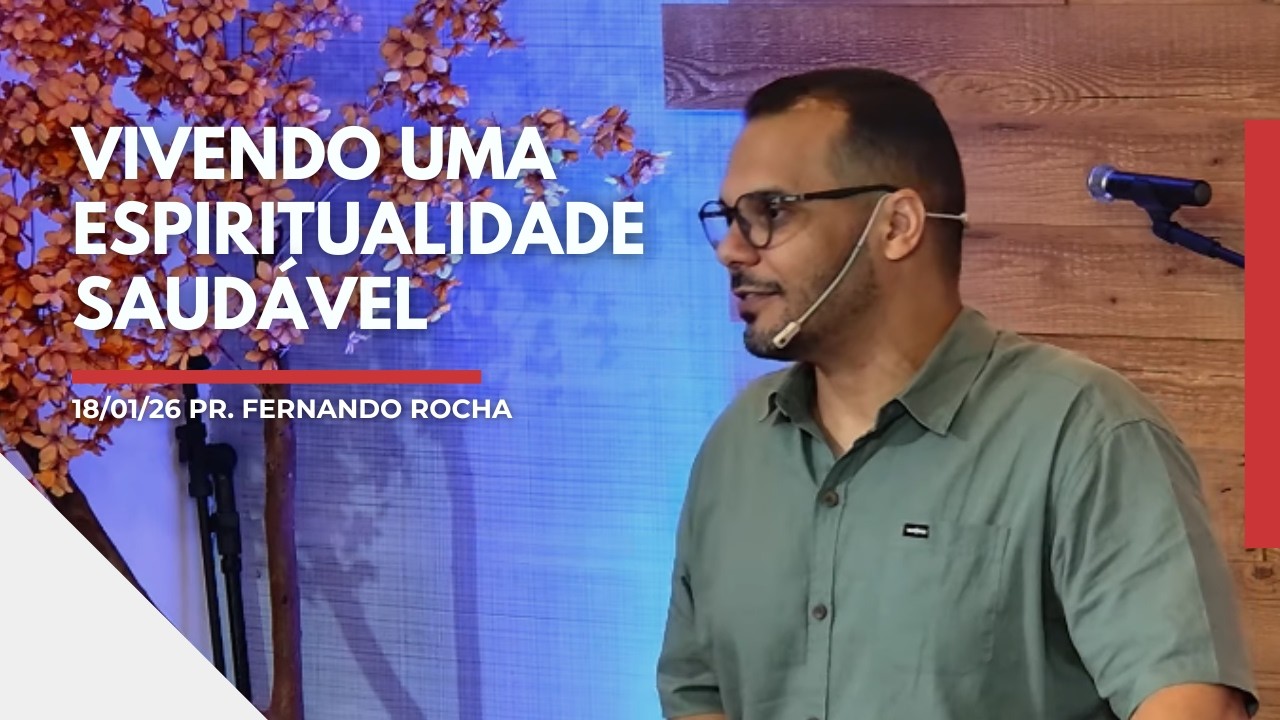 Vivendo uma espiritualidade saudável | Pr. Fernando Rocha | Culto Completo | ICPBB RP