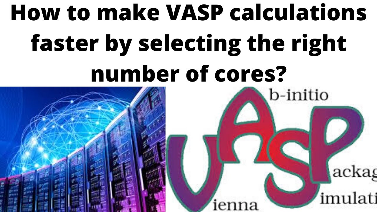 How to make VASP calculations faster by selecting the right number of cores?