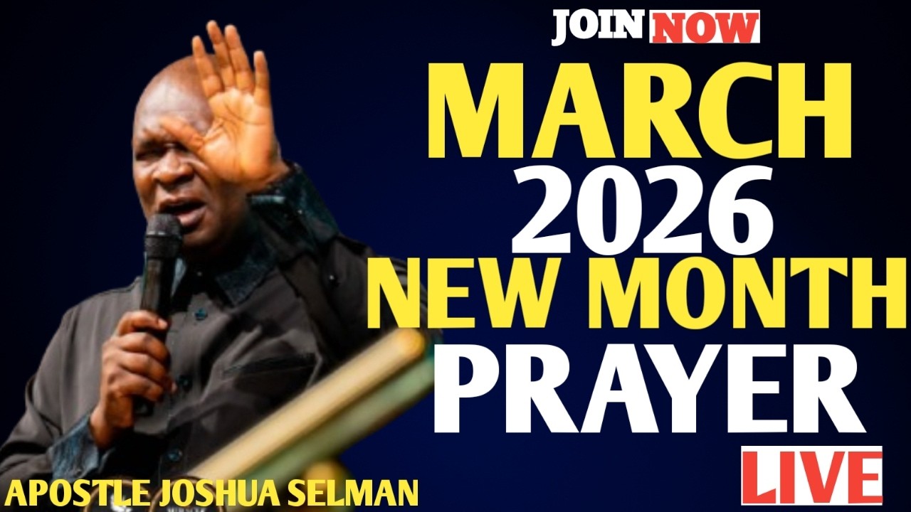 WELCOME TO MARCH 2026 | POWERFUL New MONTH PROPHETIC PRAYER | APOSTLE JOSHUA SELMAN