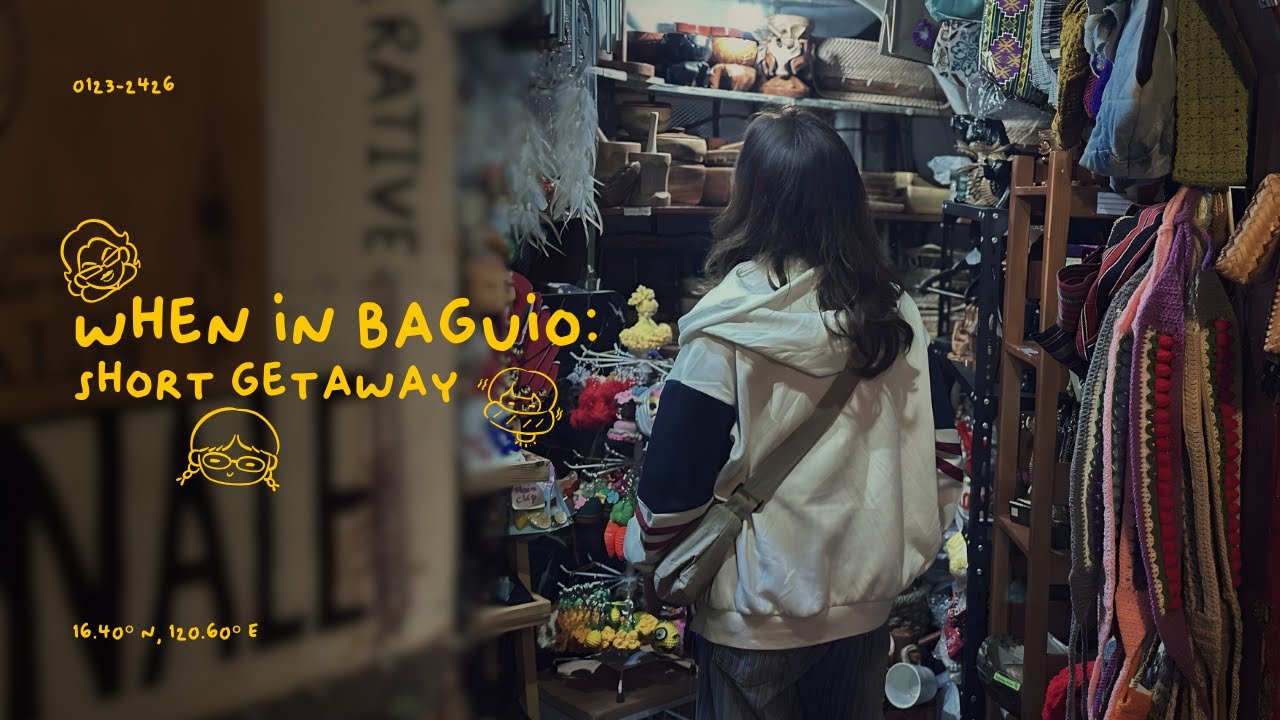 when in baguio: short getaway