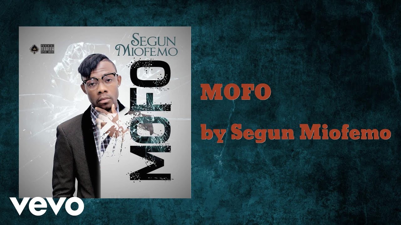Segun Miofemo - MOFO (AUDIO)