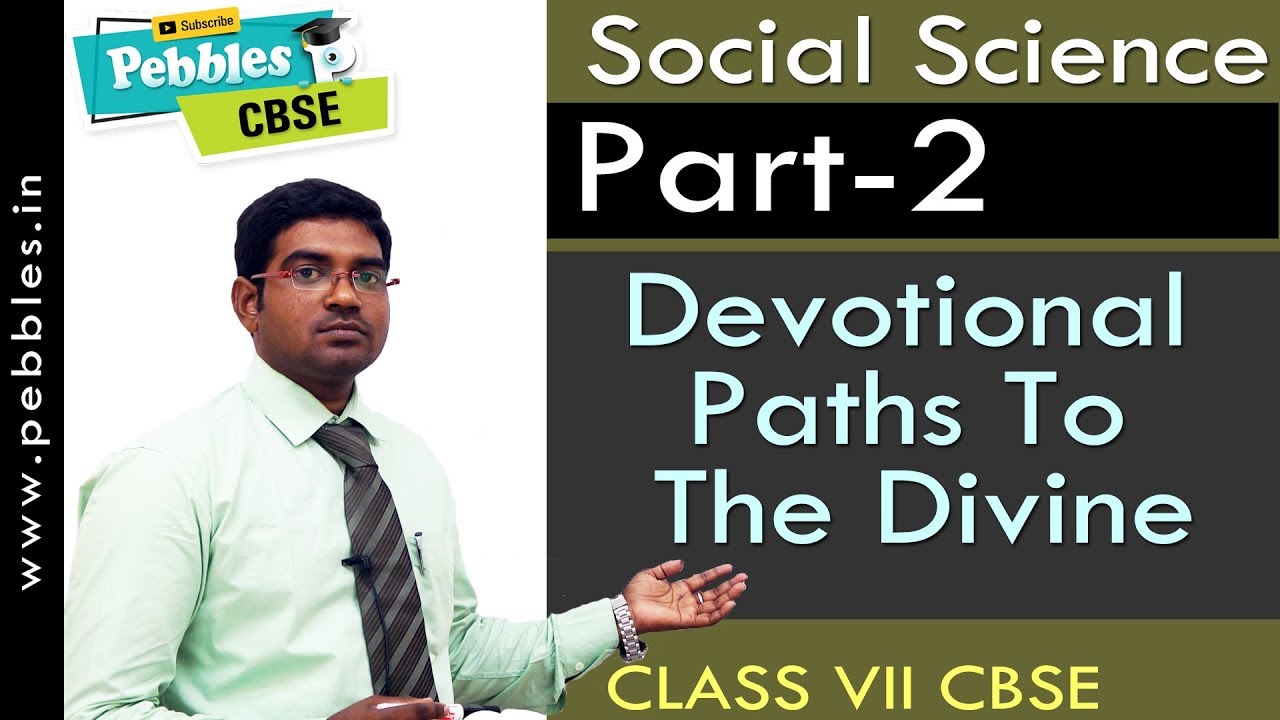 Part-2 : Devotional Paths To The Divine | Social | Class 7 | CBSE Syllabus