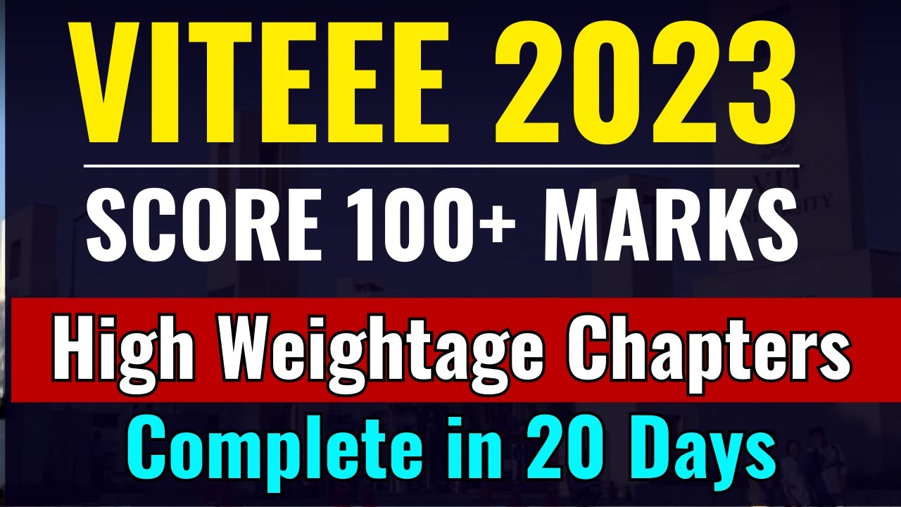 VITEEE 2023 Most High Weightage Chapters🔥 Score 100+ Marks in VITEEE 2023| VITEEE 2023 Strategy