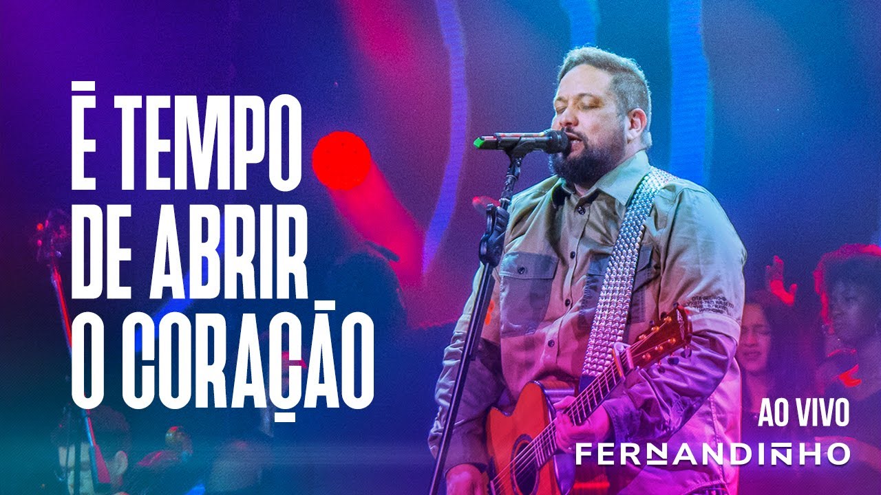 FERNANDINHO | &Eacute; TEMPO DE ABRIR O CORA&Ccedil;&Atilde;O [&Aacute;LBUM SANTO - AO VIVO]
