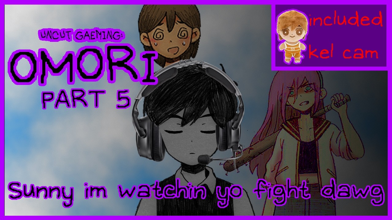 sunny im watchin yo fight dawg 😭┃OMORI (uncut gaeming)