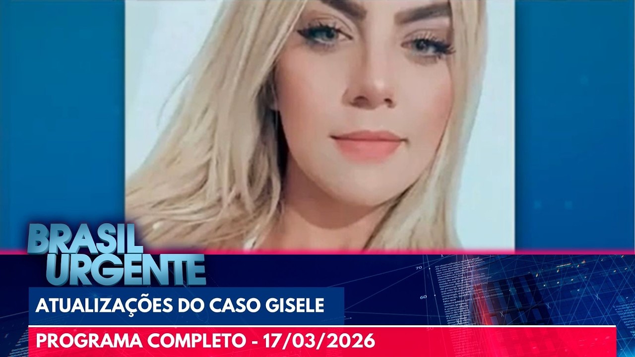 [AO VIVO] BRASIL URGENTE COM JOEL DATENA - 17/03/2026