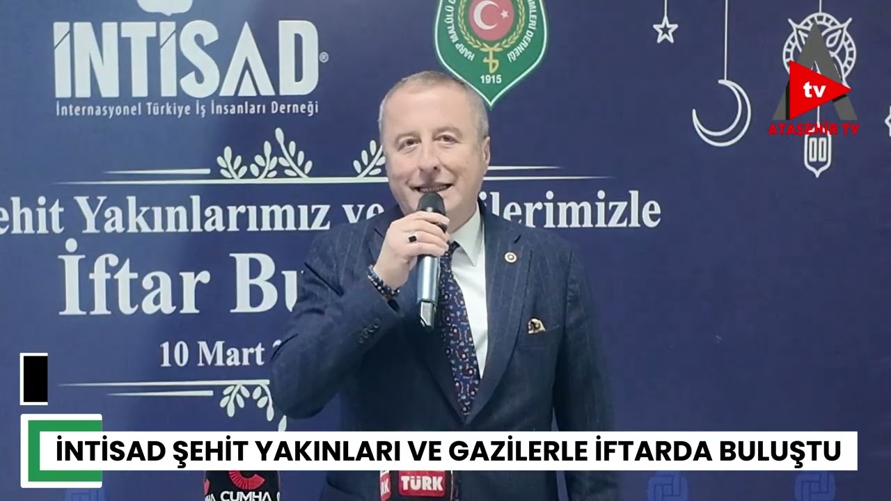 İNTİSAD ŞEHİT VE GAZİ AİLELERİYLE İFTARDA BULUŞTU