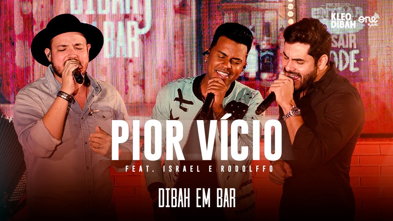 Kleo Dibah - Pior V&iacute;cio - Israel & Rodolffo (Dibah em Bar)
