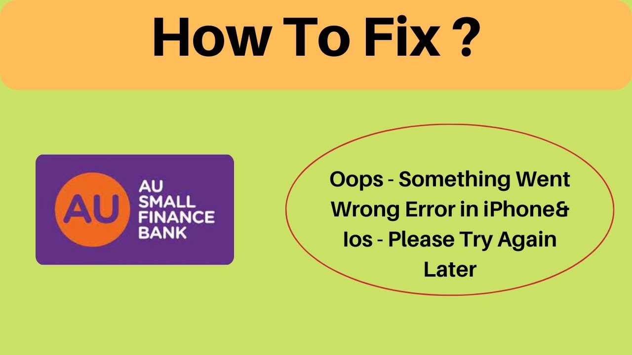 How to Fix AU Bank App Oops-Something Went Wrong Error in iPhone