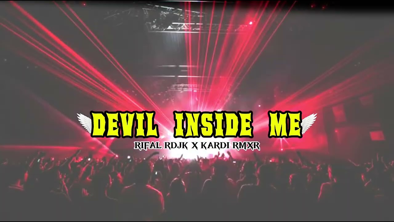 DEVIL INSIDE ME🔥❗❗_RIFAL RDJK×KARDI RMXR2026