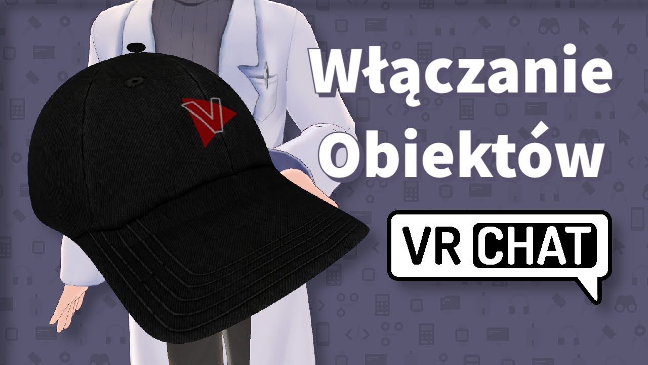 Włączanie i wyłączanie obiektów w VRChat | Poradnik dla początkujących