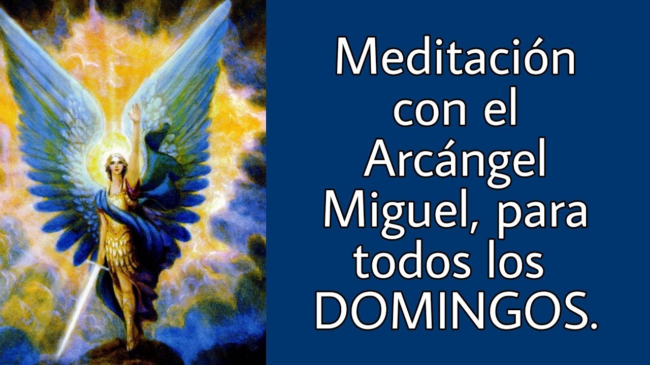 Meditación para todos los Domingos con el Arcángel Miguel - Rayo Azul - Jorge Bechara