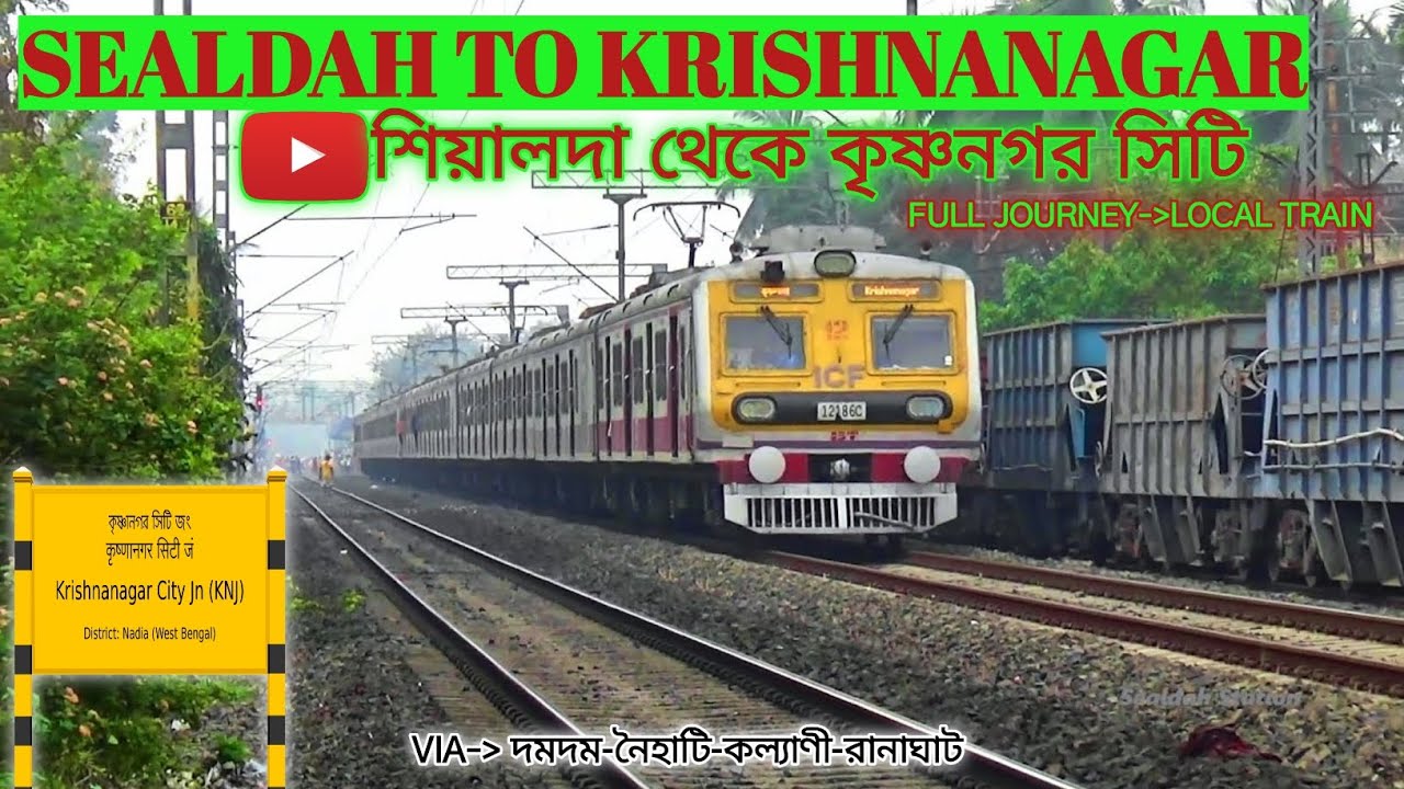 Sealdah To Krishnanagar Full Journey By Local Train