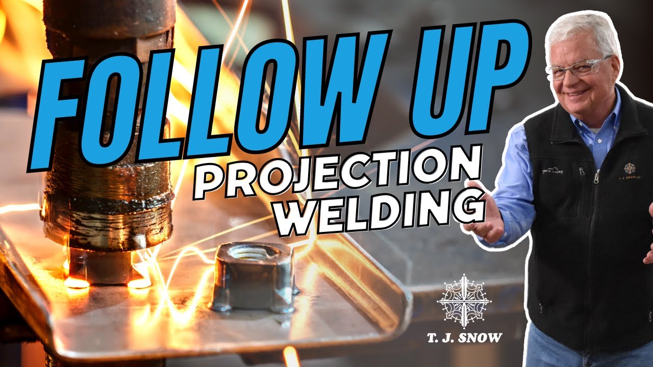 How Can I Test Follow Up? | Projection Welding | T. J. Snow
