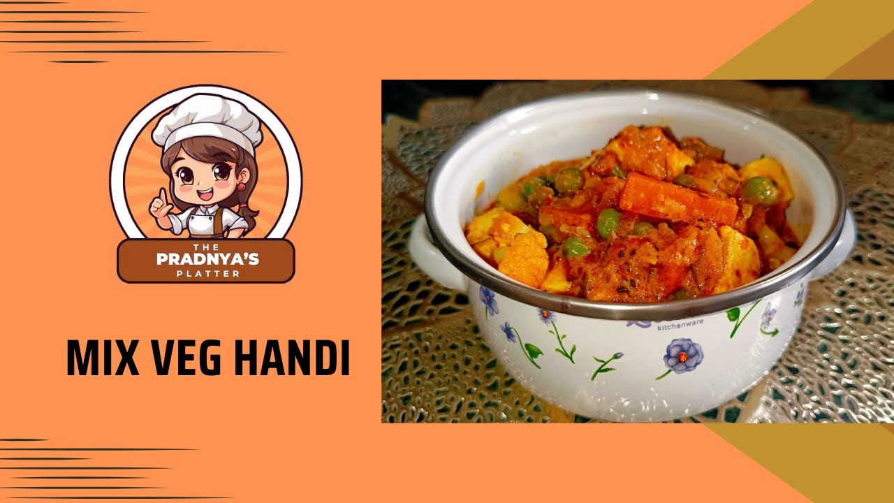 Mix Veg Recipe | Restaurant Style Mix Veg Handi | Pradnya’s Platter