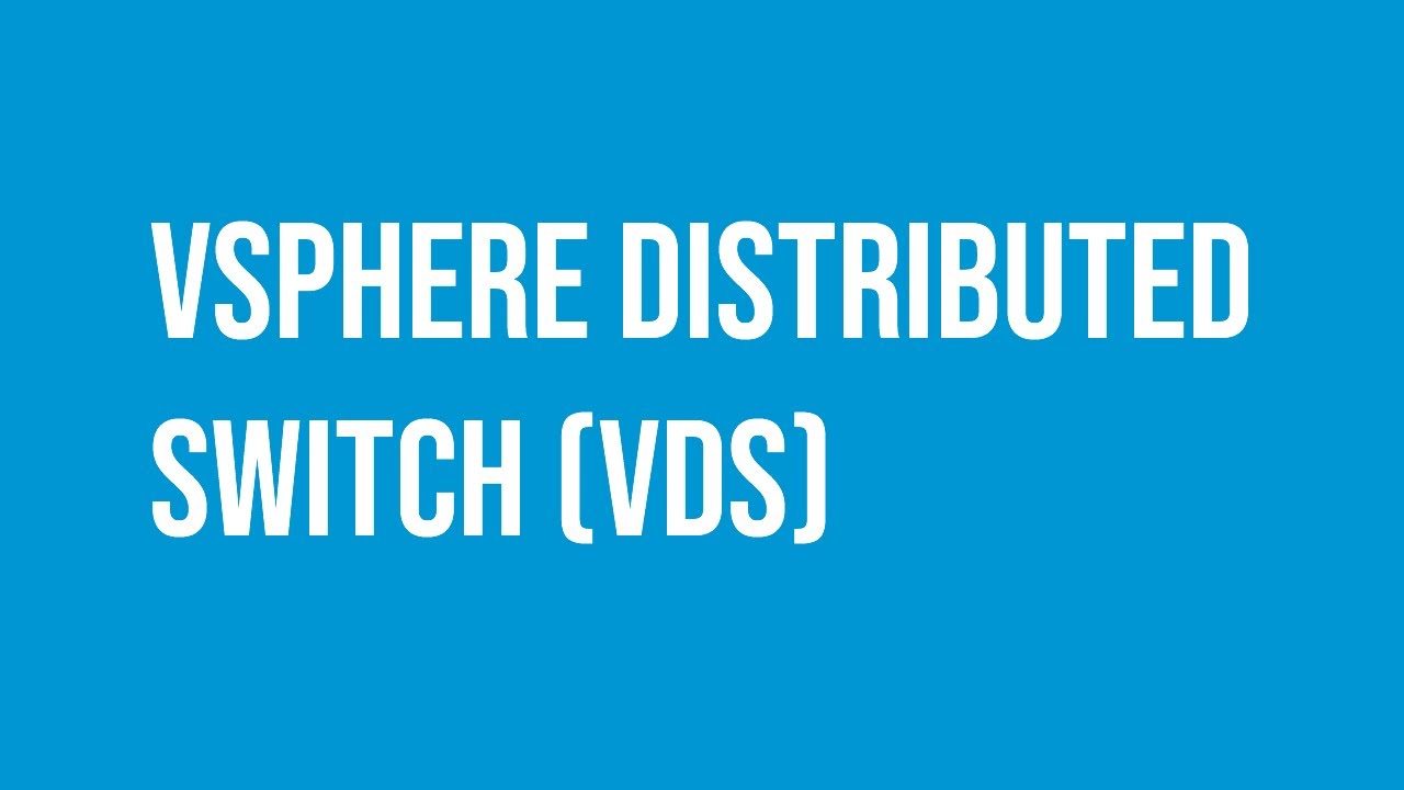 VMware vSphere Distributed Switch (VDS) the centralized virtual network.