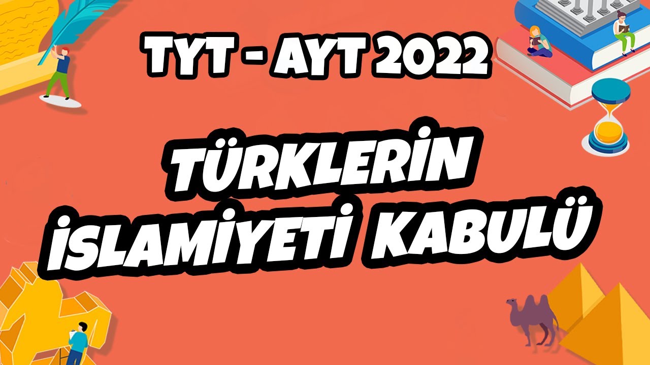 Türklerin İslamiyeti Kabulü | TYT - AYT Tarih 2022 