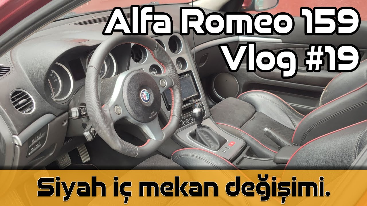 Alfa Romeo 159 1.9 JTDm Proje #Vlog19 - Arabanın Trim Rengini değiştiriyorum.