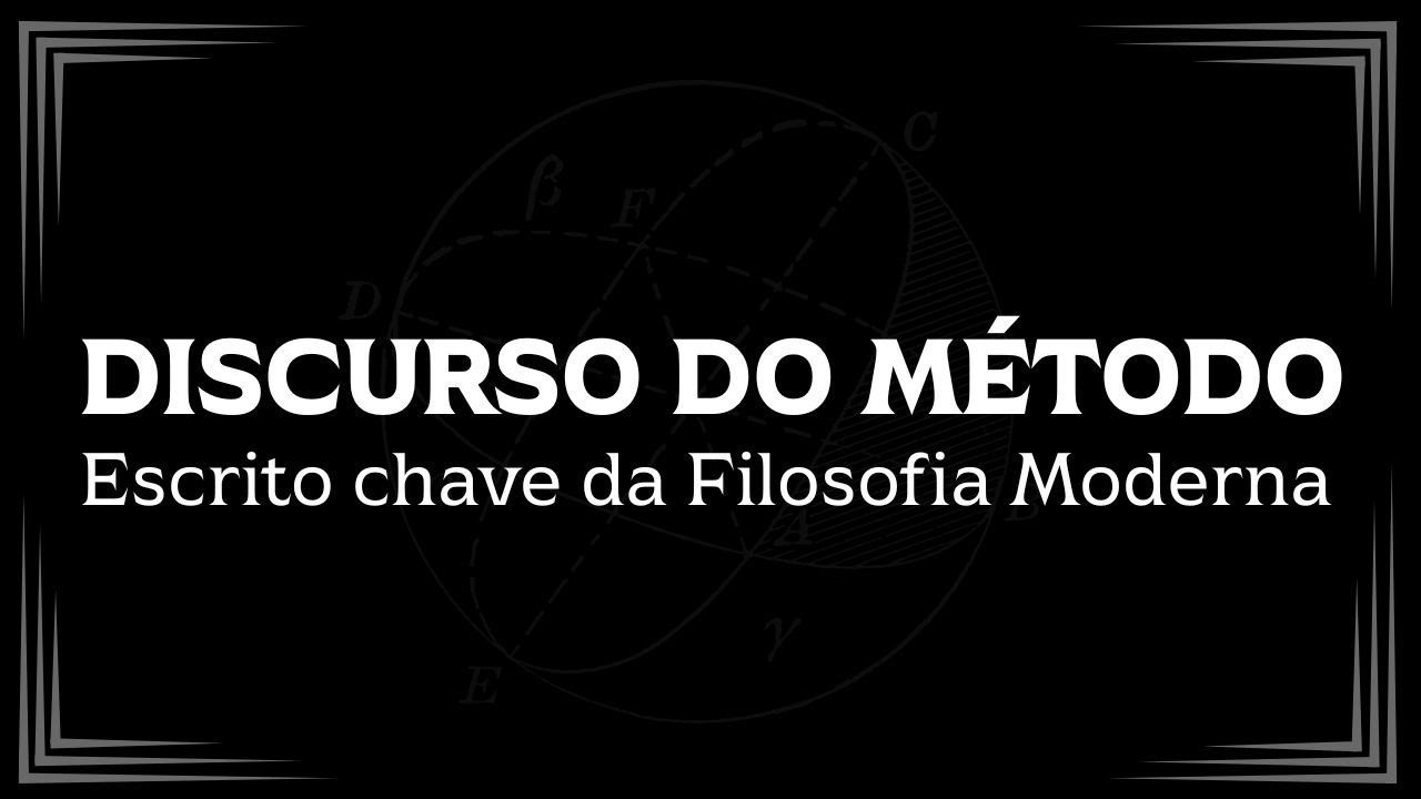 DISCURSO DO MÉTODO丨Escrito chave da Filosofia Moderna