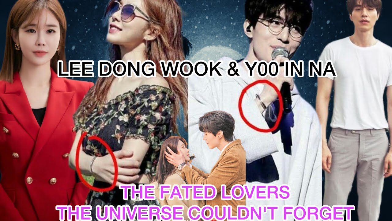 LEE DONG WOOK & YOO IN NA: The Fated Lovers the Universe Couldn&rsquo;t Forget 💔 