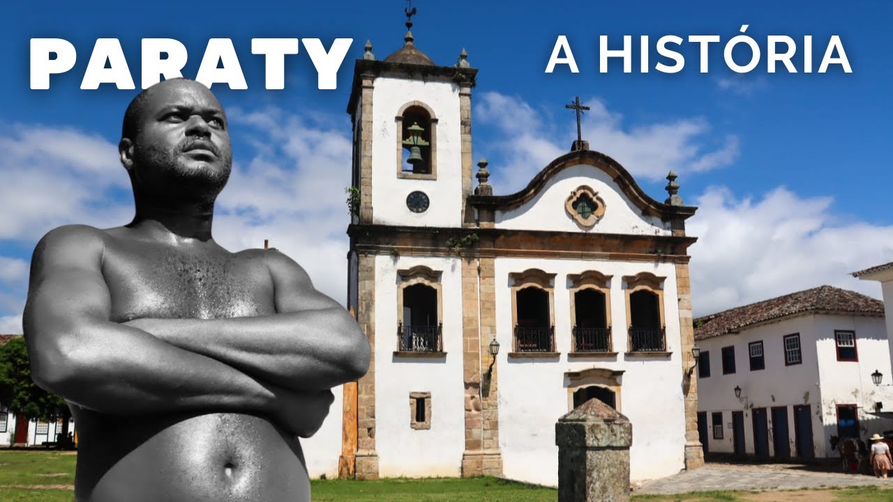 CENTRO HISTÓRICO DE PARATY | A história INCRÍVEL que NINGUÉM te conta!