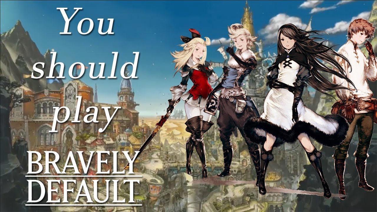 Bravely Default | You Should Play