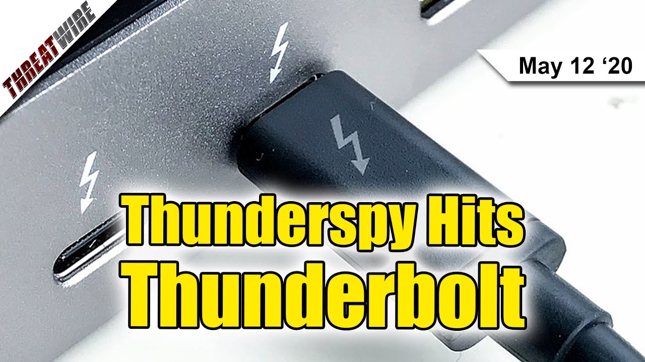 DEF CON Enters Safe Mode, Thunderspy Attack Hits Thunderbolt - ThreatWire