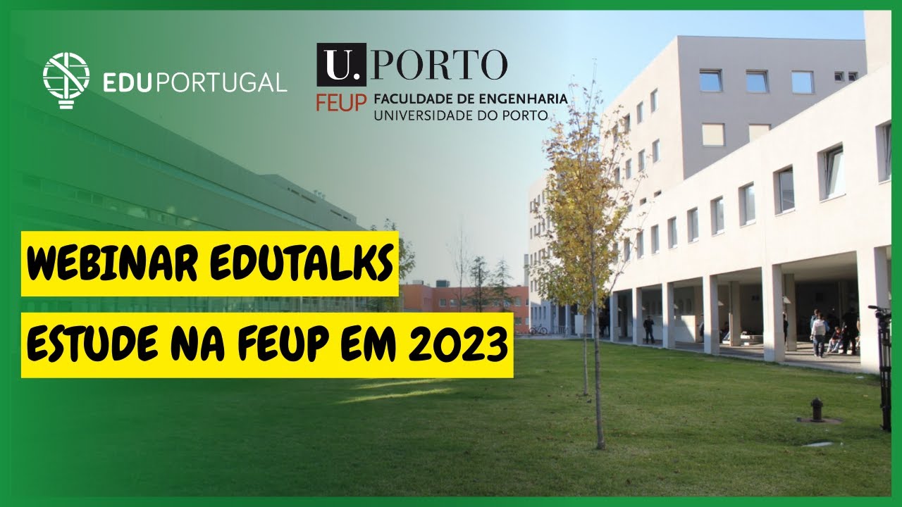 EduTalks EduPortugal 2023 (Epis&oacute;dio 1) com FEUP - Faculdade de Engenharia da Universidade do Porto
