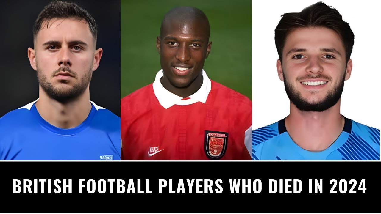 British Football Players Who Died in 2024