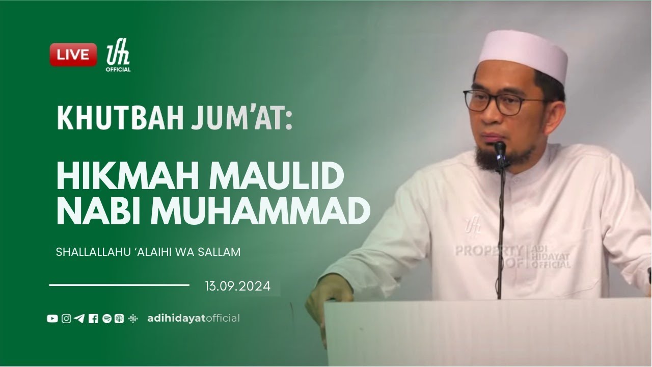 [LIVE] Khutbah Jum'at: Hikmah Maulid Nabi Muhammad Shallallahu‘alaihi Wa Sallam - Ustadz Adi Hidayat