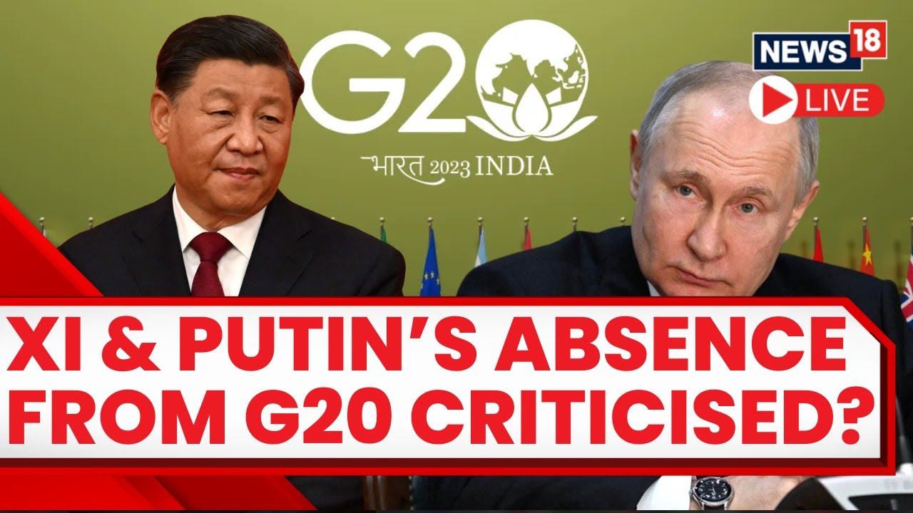 G20 Summit 2023 India News LIVE | Xi Jinping & Vladimir Putin To Not Visit New Delhi For G20 | N18L