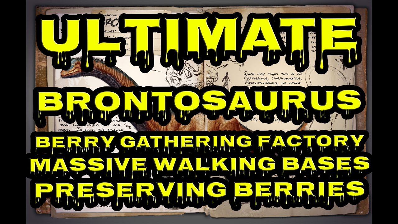 ARK: Survival Evolved - Ultimate Brontosaurus GUIDE | Berry Gathering Factory | Bronto Massive Base