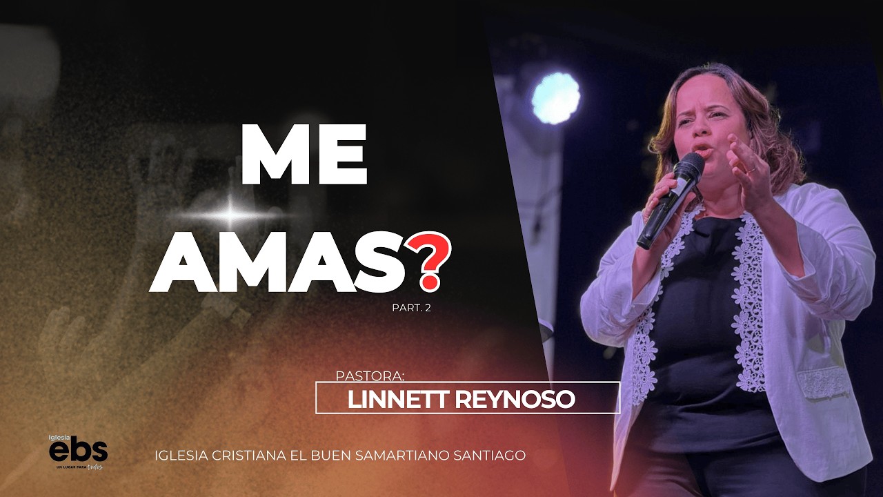 ME AMAS? Part.2 - Pastora: Linnet Reynoso #iglesiacristiana #iglesiaebs