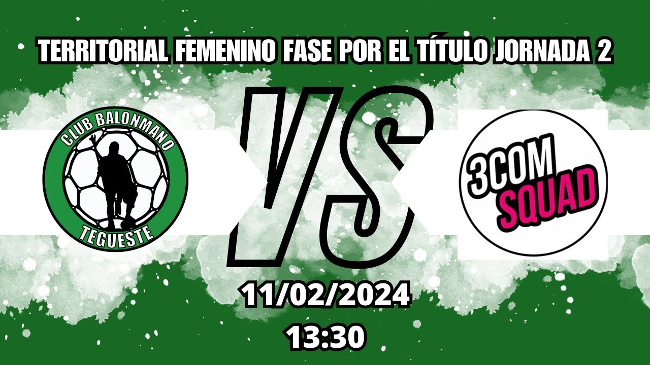 [T23/24] Territorial Femenino Fase por el t&iacute;tulo Jornada 2: CBM Tegueste vs 3COM Squad Valsequillo