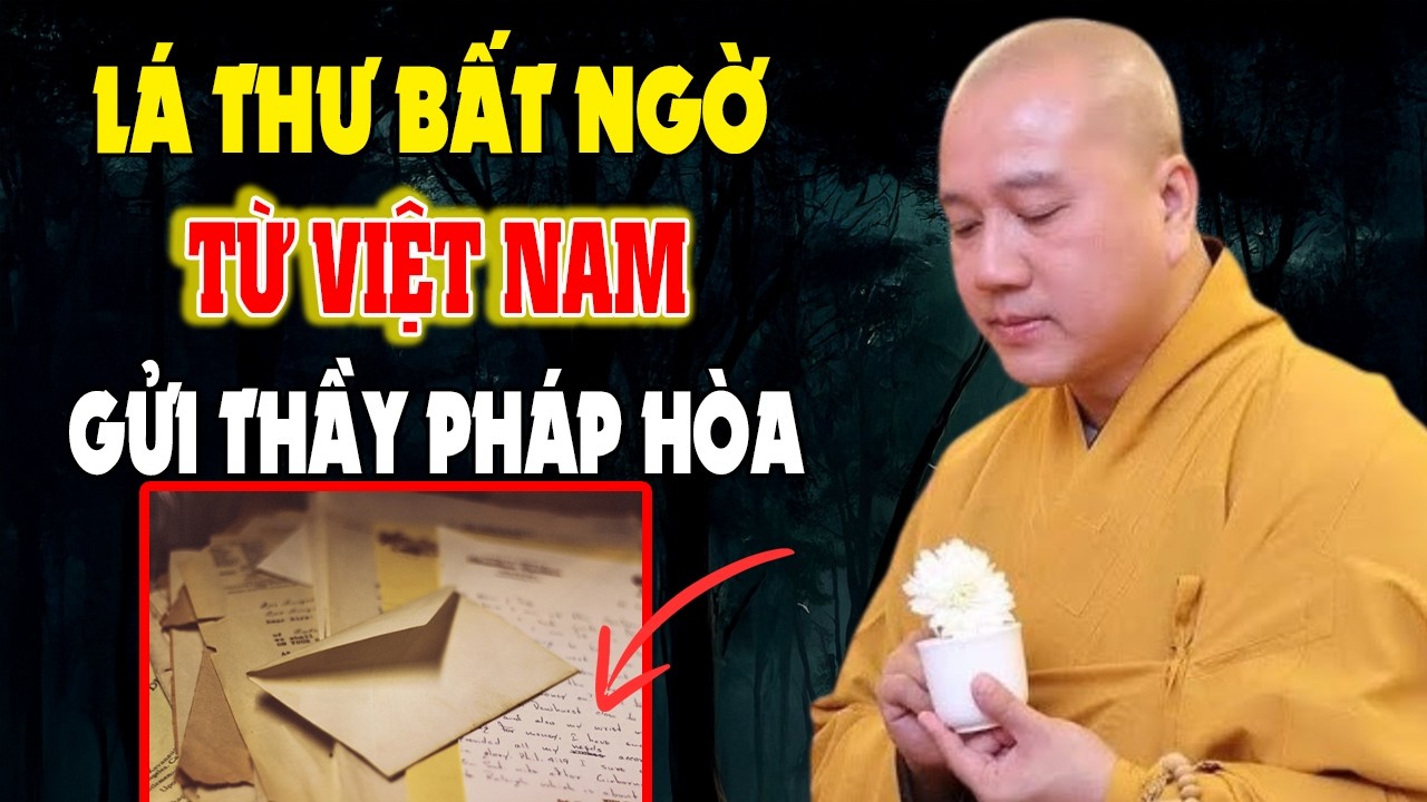 🔴HOT! Thầy Pháp Hòa Nhận Lá Thư Từ PHẬT TỬ VIỆT NAM_ Bật Khóc Vì Xúc Động| Thầy Thích Pháp Hòa #Live