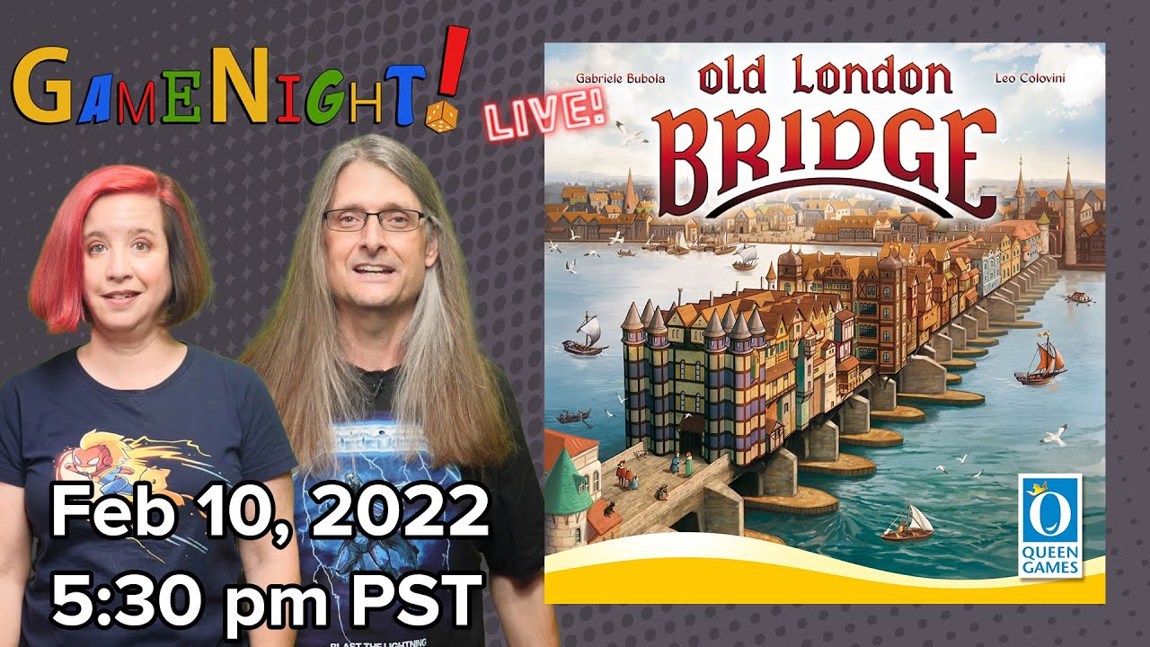 GameNight! Live!! Old London Bridge