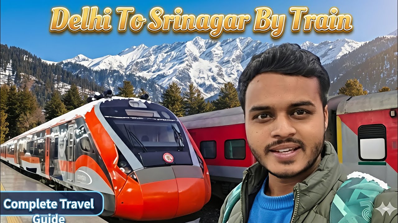 Delhi To Srinagar By Train | Delhi To kasmir By Train | Comfort Journey Delhi To Srinagar