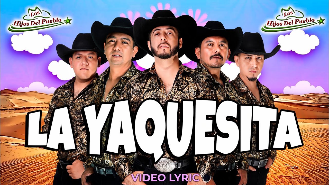 Los Hijos Del Pueblo - La Yaquesita (video lyric)