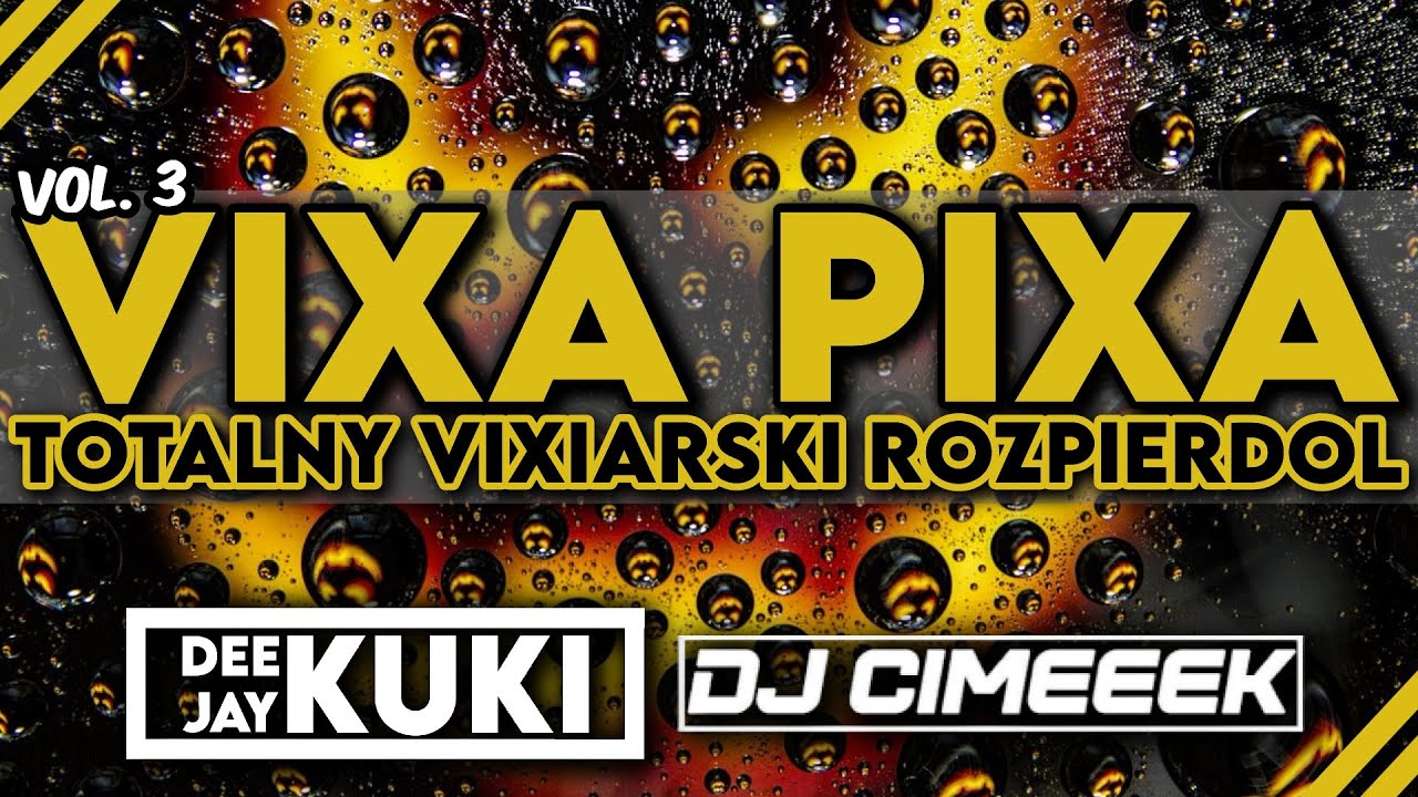 😈😱 VIXA PIXA 😱😈 VOL. 3 🎶 TOTALNY VIXIARSKI ROZPIERDOL 🎶➡️ @DEEJAY_KUKI  x @DJ_CIMEEEK  ⬅️🎶 34/72 🎶⬅️