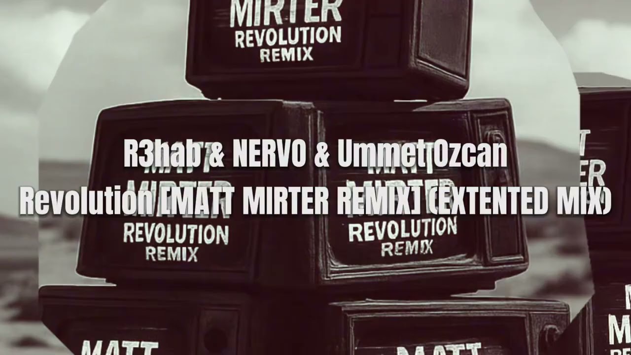 R3hab & NERVO & Ummet Ozcan - Revolution [MATT MIRTER REMIX] (EXTENTED MIX) (FREE DL)