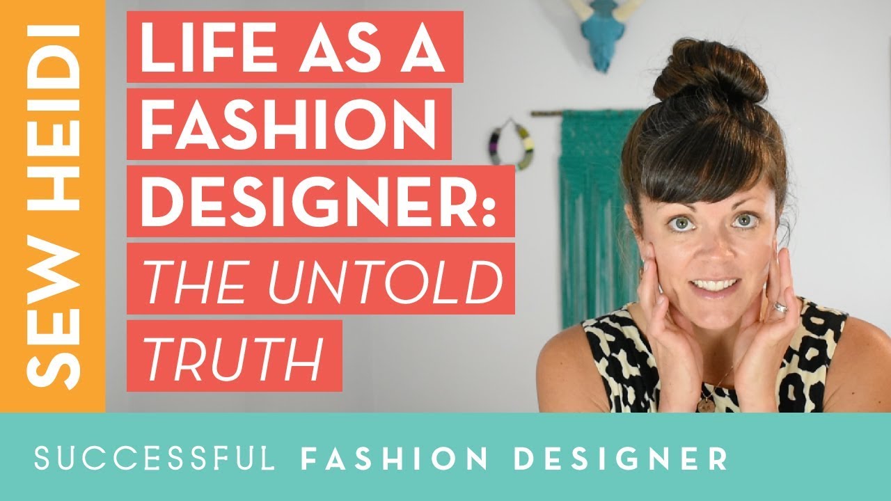 Want to be a fashion designer? The untold truth of what it’s really like.