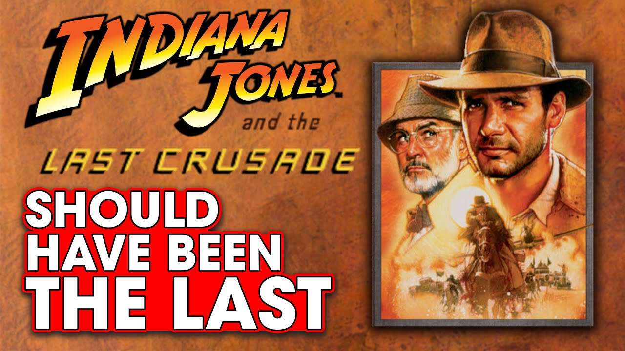 The Last Crusade Should Have Been The Last Indiana Jones Film - Hack The Movies